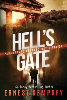 Hell's Gate - Book #1 of the Paranormal Archaeology Division