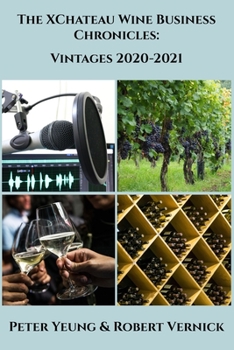 Paperback The XChateau Wine Business Chronicles: Vintages 2020-2021 Book