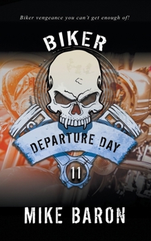 Departure Day: A Men's Adventure Series (Biker)