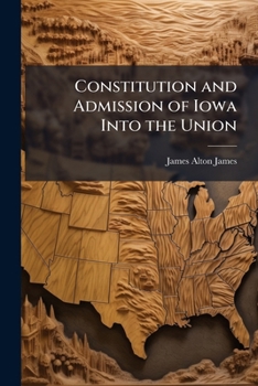 Paperback Constitution and Admission of Iowa Into the Union Book