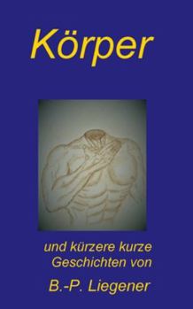 Paperback Körper: und kürzere kurze Geschichten [German] Book