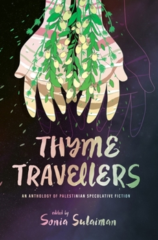 Paperback Thyme Travellers: An Anthology of Palestinian Speculative Fiction Book