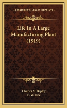 Hardcover Life In A Large Manufacturing Plant (1919) Book
