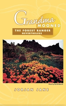 Hardcover Grandma Mooned the Forest Ranger: Nevertheless Book