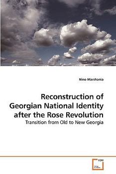 Paperback Reconstruction of Georgian National Identity after the Rose Revolution Book