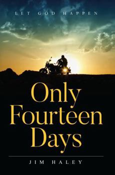 Only Fourteen Days: Let God Happen