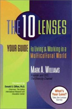 Paperback The 10 Lenses: Your Guide to Living & Working in a Multicultural World Book