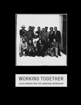 Hardcover Working Together: Louis Draper and the Kamoinge Workshop Book