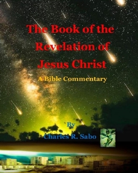 Paperback The Book of the Revelation of Jesus Christ: A Bible Commentary Book