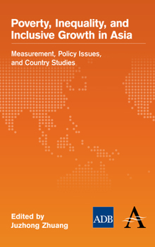 Paperback Poverty, Inequality, and Inclusive Growth in Asia: Measurement, Policy Issues, and Country Studies Book