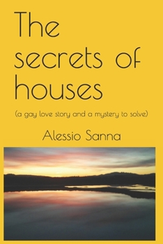 Paperback The secrets of houses: (a gay love story) Book