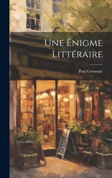 Hardcover Une Énigme Littéraire [French] Book