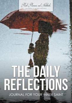 Paperback The Daily Reflections Journal for Your Inner Saint Book