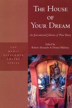 Paperback The House of Your Dream: An International Collection of Prose Poetry Book