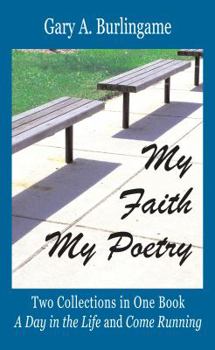 Paperback My Faith, My Poetry: In Two Sets - A Day in the Life & Come Running Book
