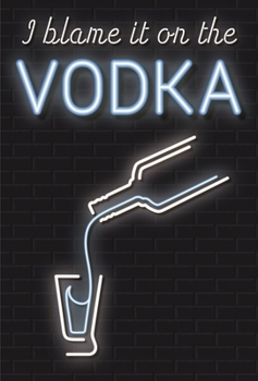 Hardcover I Blame It on the Vodka Book