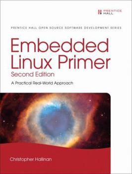 Hardcover Embedded Linux Primer: A Practical, Real-World Approach Book