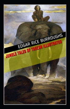 Paperback Jungle Tales Of Tarzan Illustrated Book