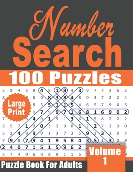 Paperback Large Print Number Search Book for Adults: 100 fun and challenging Number find Puzzles - Volume 1 Book