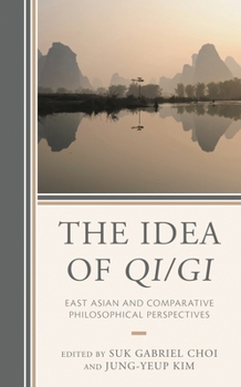 Hardcover Idea of Qi/Gi: East Asian and Comparative Philosophical Perspectives Book
