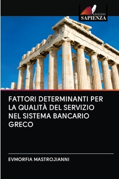 Paperback Fattori Determinanti Per La Qualità del Servizio Nel Sistema Bancario Greco [Italian] Book
