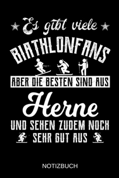 Es gibt viele Biathlonfans aber die besten sind aus Herne und sehen zudem noch sehr gut aus: A5 Notizbuch | Liniert 120 Seiten | Geschenk/Geschenkidee ... | Muttertag | Namenstag (German Edition)