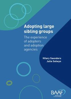 Paperback Adopting Large Sibling Groups: The Experience of Adopters and Adoption Agencies Book