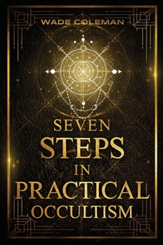 Paperback Seven Steps in Practical Occultism: Law of Attraction Techniques Book
