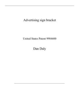 Paperback Advertising sign bracket: United States Patent 9984600 Book