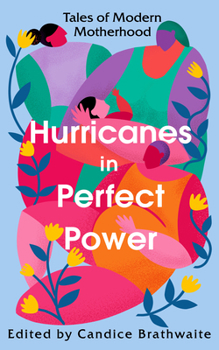 Hardcover Hurricanes in Perfect Power: Tales of Modern Motherhood Book