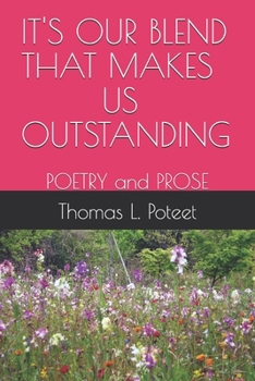 Paperback It's Our Blend That Makes Us Outstanding: POETRY and PROSE Book