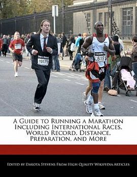 A Guide to Running a Marathon Including International Races, World Record, Distance, Preparation, and More