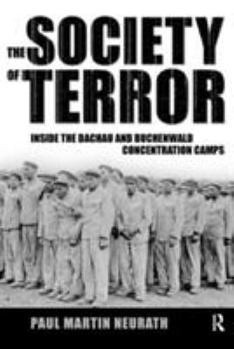 The Society Of Terror: Inside The Dachau And Buchenwald Concentration Camps