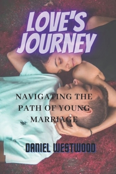 Paperback Love's Journey: Navigating the Path of Young Marriage Book