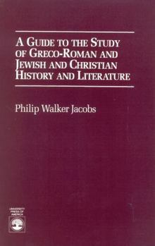 Paperback Guide to the Study of Greco-Roman and Jewish: and Christian History and Literature Book