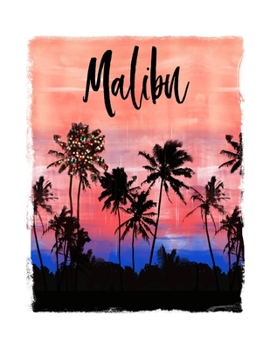 Malibu: California Christmas Notebook With Lined Wide Ruled Paper For Taking Notes. Stylish Tropical Travel Journal Diary 8.5 x 11 Inch Soft Cover. For Home, Work Or School.