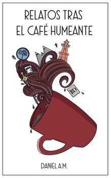 Paperback Relatos tras el café humeante [Spanish] Book