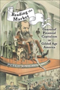 Paperback Reading the Market: Genres of Financial Capitalism in Gilded Age America Book