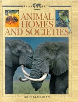 Hardcover Animal Homes and Societies (Planet Earth Books) Book