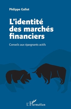 Paperback L'identité des marchés financiers: Conseils aux épargnants actifs [French] Book