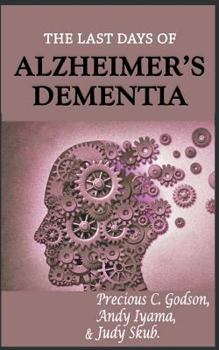 Paperback The Last Days of Alzheimer's Dementia: Summary of Bredesen Protocol Book