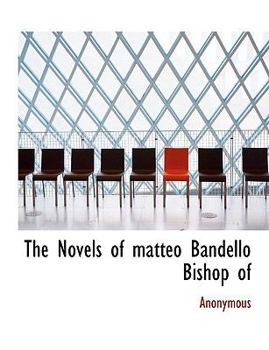 Paperback The Novels of Matteo Bandello Bishop of Book