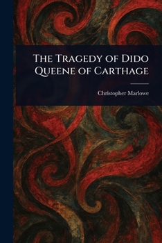 Paperback The Tragedy of Dido Queene of Carthage Book
