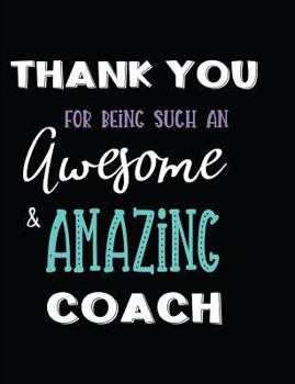 Paperback Thank You for Being Such an Awesome & Amazing Coach Book