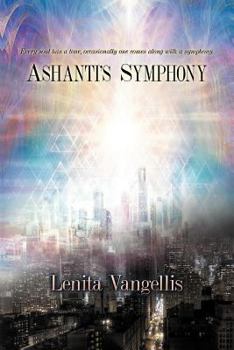 Paperback Ashanti's Symphony: Every Soul Has a Tone, Occasionally One Comes Along with a Symphony Book