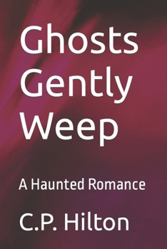 Paperback Ghosts Gently Weep: A Haunted Romance Book