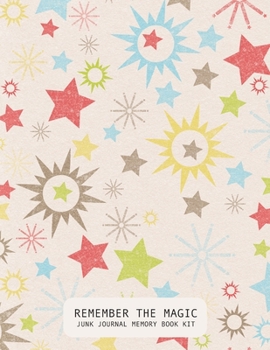 Remember the Magic : Junk Journal Memory Book Kit Scrapbook