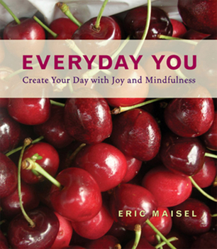 Hardcover Everyday You: Create Your Day with Joy and Mindfulness (Mindfulness Meditations and Journal Prompts from the Author of Fearless Creating) Book