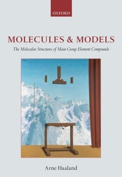 Hardcover Molecules and Models: The Molecular Structures of Main Group Element Compounds Book