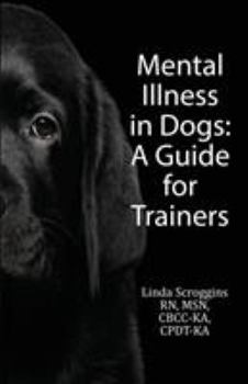 Paperback Mental Illness in Dogs: A Guide for Trainers Book
